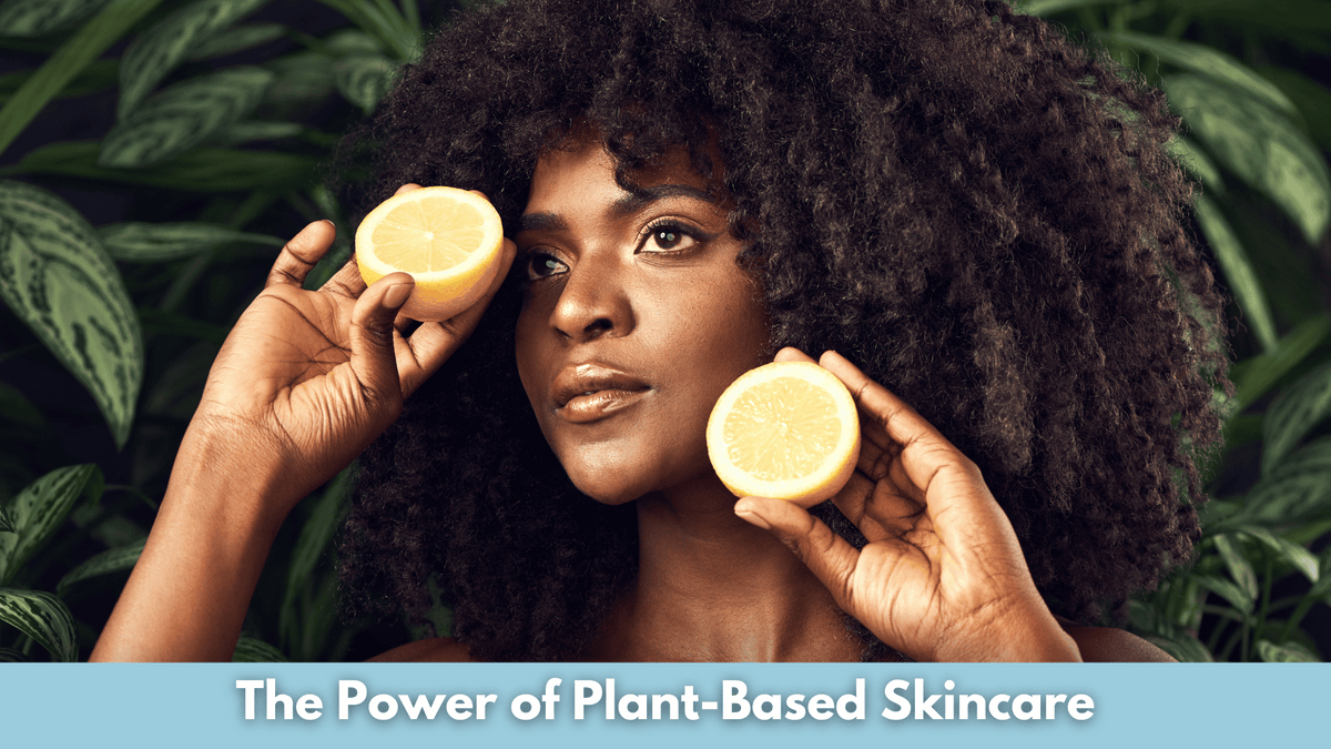 The Power of Plant-Based Skincare – Glowastica